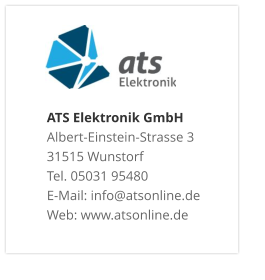 ATS Elektronik GmbHAlbert-Einstein-Strasse 3 31515 Wunstorf Tel. 05031 95480 E-Mail: info@atsonline.de Web: www.atsonline.de