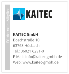 KAITEC GmbHBoschstraße 1063768 HösbachTel.: 06021 6291-0E-Mail: info@kaitec-gmbh.de Web: www.kaitec-gmbh.de                             Förderndes Mitglied