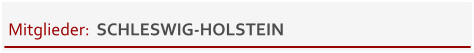 Mitglieder:  SCHLESWIG-HOLSTEIN